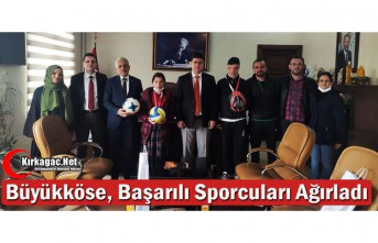 BÜYÜKKÖSE, BAŞARILI SPORCULARI AĞIRLADI