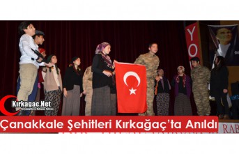 ÇANAKKALE ŞEHİTLERİ KIRKAĞAÇ'TA TÖRENLERLE...