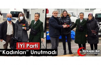 İYİ PARTİ “KADINLARI” UNUTMADI