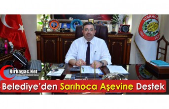 KIRKAĞAÇ BELEDİYESİNDEN SARIHOCA AŞEVİNE DESTEK