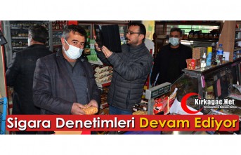 KIRKAĞAÇ'TA SİGARA DENETİMLERİ SÜRÜYOR