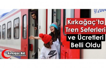 KIRKAĞAÇ'TA TREN SEFERLERİ ve ÜCRETLERİ...