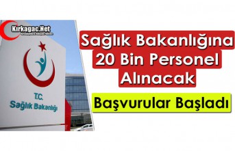 SAĞLIK BAKANLIĞINA 20 BİN PERSONEL ALINACAK