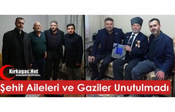 ŞEHİT AİLELERİ ve GAZİLER UNUTULMADI