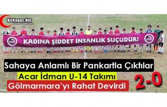 ACAR İDMAN U-14 TAKIMI GÖLMARMARA’YI RAHAT DEVİRDİ 2-0