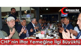 CHP’NİN İFTAR YEMEĞİNE İLGİ BÜYÜKTÜ