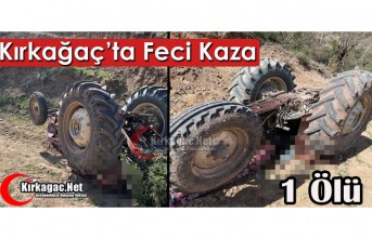 KIRKAĞAÇ'TA FECİ KAZA 1 ÖLÜ