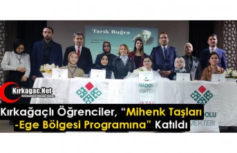 KIRKAĞAÇLI ÖĞRENCİLER "MİHENK TAŞLARI-EGE...