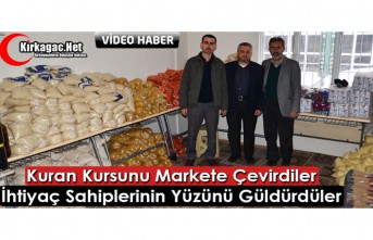 KURAN KURSUNU MARKETE ÇEVİRDİLER, İHTİYAÇ SAHİPLERİNİN YÜZÜNÜ GÜLDÜRDÜLER