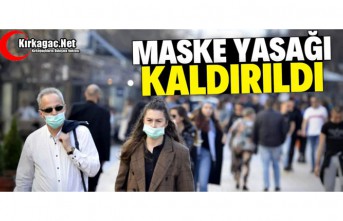 MASKE YASAĞI KALDIRILDI