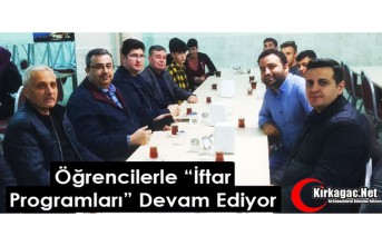 ÖĞRENCİLERLE “İFTAR PROGRAMLARI” DEVAM EDİYOR