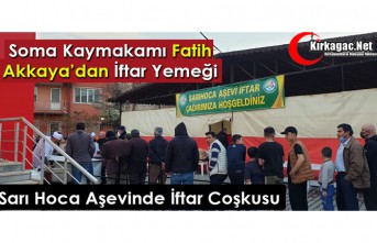 SOMA KAYMAKAMI FATİH AKKAYA’DAN İFTAR YEMEĞİ