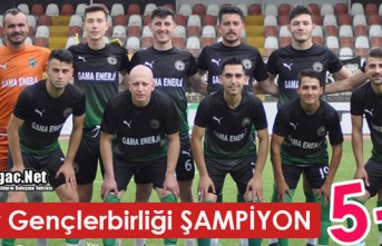 BAKIR GENÇLERBİRLİĞİSPOR ŞAMPİYON 5-1