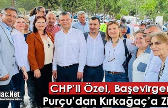 CHP’Lİ ÖZEL, BAŞEVİRGEN ve PURÇU’DAN KIRKAĞAÇ’A ZİYARET