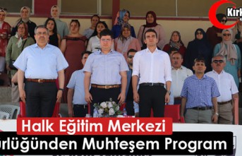 HALK EĞİTİMİ MÜDÜRLÜĞÜNDEN MUHTEŞEM PROGRAM