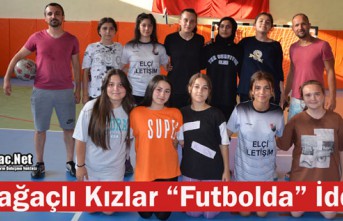 KIRKAĞAÇLI KIZLAR “FUTBOLDA” İDDİALI