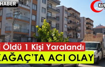 KIRKAĞAÇ’TA ACI OLAY..1 ÖLÜ 1 YARALI(VİDEO)