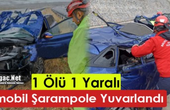 OTOMOBİL ŞARAMPOLE YUVARLANDI 1 ÖLÜ, 1 YARALI