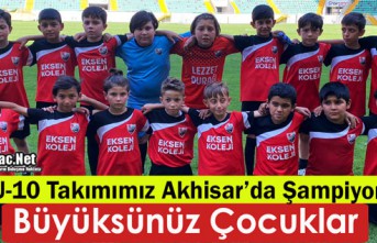 U-10 TAKIMIMIZ AKHİSAR’DA ŞAMPİYON