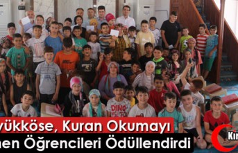 BÜYÜKKÖSE, KURAN-I KERİM’İ OKUMAYI ÖĞRENEN...