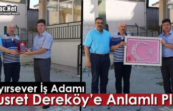 HAYIRSEVER İŞ ADAMI DEREKÖY’E ANLAMLI PLAKET