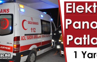 KIRKAĞAÇ’TA ELEKTRİK PANOSU PATLADI 1 KİŞİ...