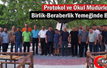 PROTOKOL, OKUL MÜDÜRLERİYLE BİRLİK-BERABERLİK YEMEĞİNDE BULUŞTU