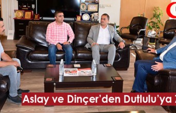 ASLAY ve DİNÇER’DEN DUTLULU’YA BAŞSAĞLIĞI ZİYARETİ