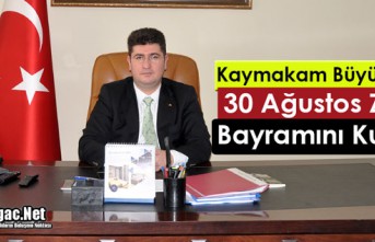 BÜYÜKKÖSE “30 AĞUSTOS ZAFER BAYRAMINI” KUTLADI