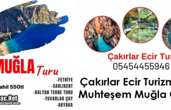 KIRKAĞAÇ ÇAKIRLAR ECİR TURİZM’DEN MUHTEŞEM MUĞLA GEZİSİ