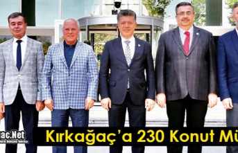 KIRKAĞAÇ’A 230 YENİ KONUT MÜJDESİ