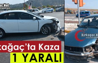 KIRKAĞAÇ’TA KAZA 1 YARALI