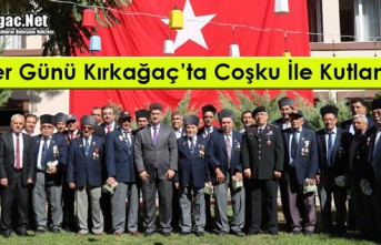 GAZİLER GÜNÜ KIRKAĞAÇ’TA COŞKUYLA KUTLANDI