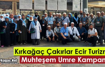 KIRKAĞAÇ ÇAKIRLAR ECİR TURİZM’DEN MUHTEŞEM UMRE KAMPANYASI