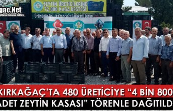 KIRKAĞAÇ’TA 480 ÜRETİCİYE 4 BİN 800 ZEYTİN KASASI TÖRENLE DAĞITILDI