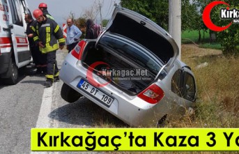 KIRKAĞAÇ’TA KAZA 3 YARALI