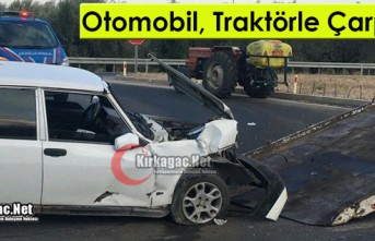 KIRKAĞAÇ’TA OTOMOBİL, TRAKTÖRLE ÇARPIŞTI