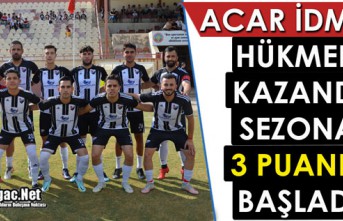 ACAR HÜKMEN KAZANDI LİGE 3 PUANLA BAŞLADI