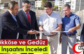 BÜYÜKKÖSE ve GEDÜZ OKUL İNŞAATINI İNCELEDİ