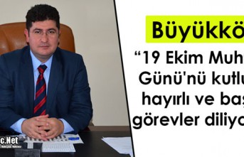 KAYMAKAM BÜYÜKKÖSE “19 EKİM MUHTARLAR GÜNÜ’NÜ” KUTLADI