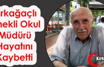 KIRKAĞAÇLI EMEKLİ OKUL MÜDÜRÜ HAYATINI KAYBETTİ