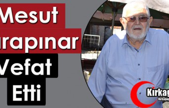 MESUT KARAPINAR VEFAT ETTİ