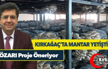 ÖZARI “MANTAR PROJESİ YAPABİLİRİZ”