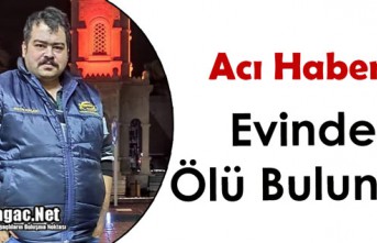 ACI HABER..KIRKAĞAÇ'TA BİR KİŞİ EVİNDE...