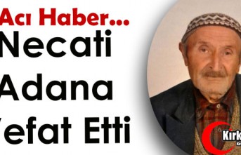 ACI HABER..NECATİ ADANA VEFAT ETTİ