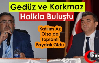 GEDÜZ ve KORKMAZ HALKLA BULUŞTU