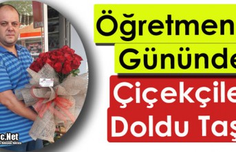 ÖĞRETMENLER GÜNÜNDE ÇİÇEKÇİLER DOLDU TAŞTI