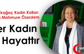 ÖZERDEM “KADIN BİR HAYATTIR”