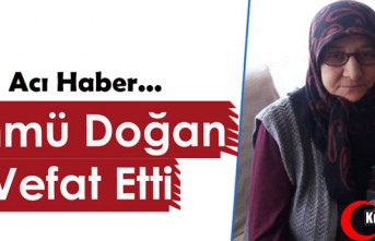 ACI HABER.. ÜMMÜ DOĞAN VEFAT ETTİ