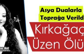 "ASYA" DUALARLA TOPRAĞA VERİLDİ